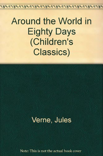 9781853044427: Around the World in Eighty Days (Children's Classics S.)