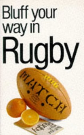 Stock image for Bluff Your Way in Rugby (Bluffer's Guides) for sale by ThriftBooks-Atlanta