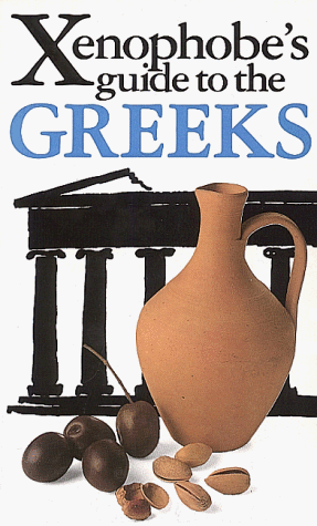 Beispielbild fr The Xenophobe's Guide to the Greeks zum Verkauf von ThriftBooks-Atlanta