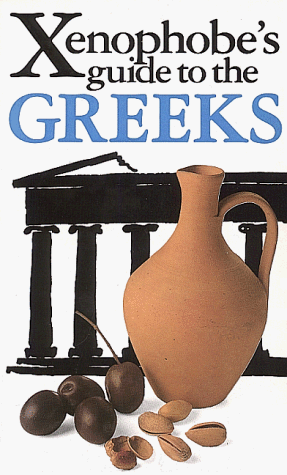 Imagen de archivo de The Xenophobe's Guide to the Greeks a la venta por ThriftBooks-Atlanta