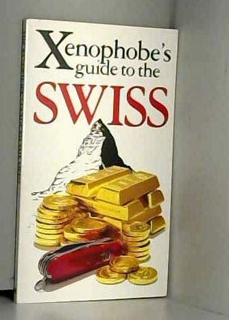 Stock image for The Xenophobe's Guide to the Swiss (Xenophobe's Guides) for sale by WorldofBooks
