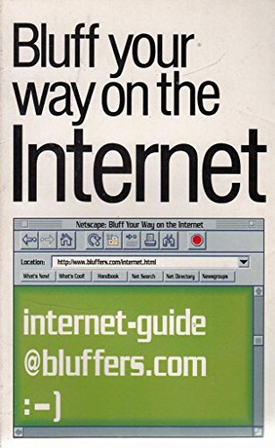 Stock image for Bluff Your Way on the Internet (Bluffer's Guides) for sale by AwesomeBooks