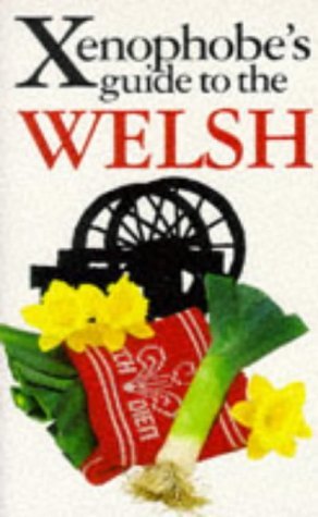 Stock image for The Xenophobes Guide to the Welsh (Xenophobes Guides) for sale by Reuseabook
