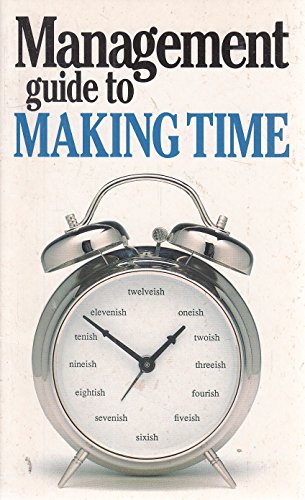 Beispielbild fr The Management Guide to Making Time (Management Guides) zum Verkauf von AwesomeBooks
