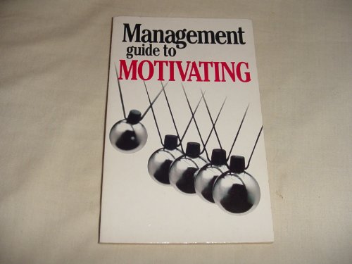 Imagen de archivo de The Management Guide to Motivating (Management Guides) a la venta por WorldofBooks