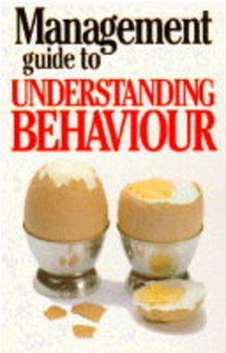 Beispielbild fr The Management Guide to Understanding Behaviour (Management Guides) zum Verkauf von AwesomeBooks