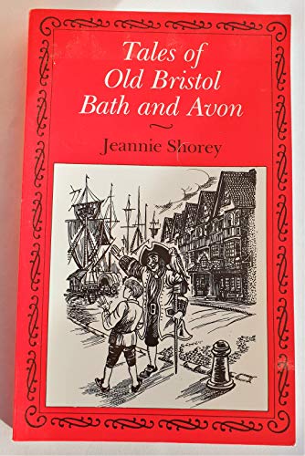 Imagen de archivo de Tales of Old Bristol, Bath and Avon a la venta por Better World Books Ltd