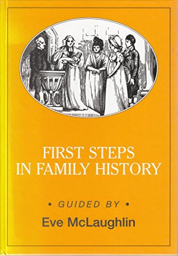 Imagen de archivo de FIRST STEPS IN FAMILY HISTORY a la venta por Spooner & Co