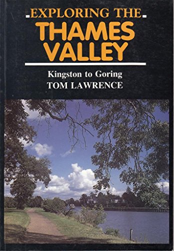 Stock image for Kingston to Goring (Exploring the Thames Valley) for sale by Goldstone Books