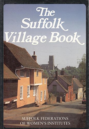 Beispielbild fr The Suffolk Village Book (Villages of Britain) zum Verkauf von AwesomeBooks