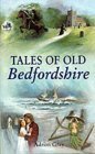 Beispielbild fr Tales of Old Bedfordshire (Tales S.) zum Verkauf von WorldofBooks