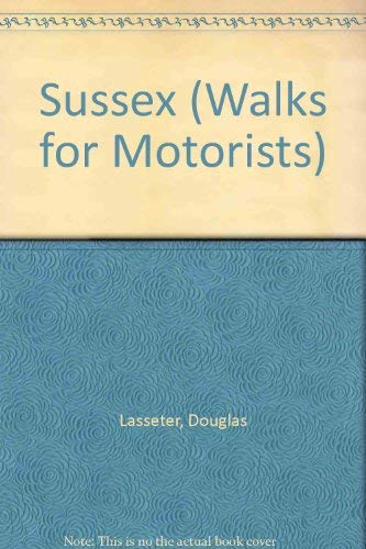 Stock image for Sussex : Walks for Motorists for sale by The London Bookworm