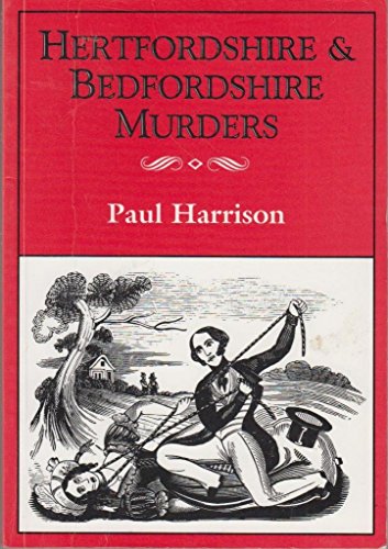 Stock image for Hertfordshire and Bedfordshire Murders for sale by The London Bookworm