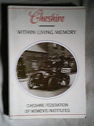 Imagen de archivo de Cheshire within Living Memory (Within Living Memory S.) a la venta por WorldofBooks