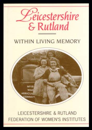 Imagen de archivo de Leicestershire and Rutland : Within Living Memory a la venta por WorldofBooks