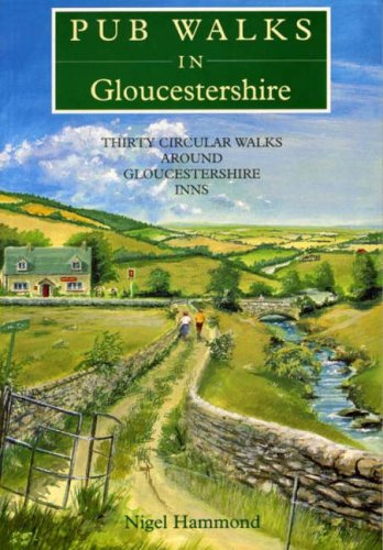 Pub Walks in Gloucestershire (Pub Walks) (9781853063183) by Hammond, Nigel