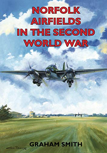 Beispielbild fr Norfolk Airfields in the Second World War (Second World War Aviation History) zum Verkauf von WorldofBooks