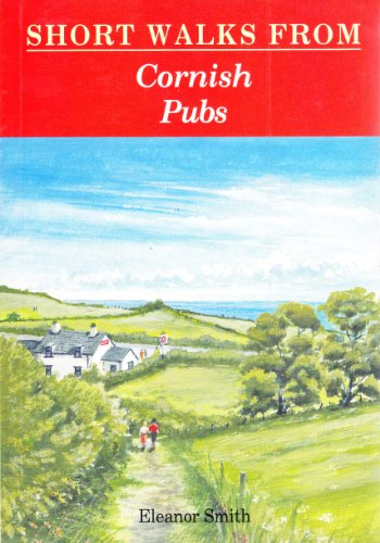 Imagen de archivo de Short Walks from Cornish Pubs (Pub Walks S.) a la venta por WorldofBooks