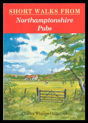 Stock image for Short Walks from Northamptonshire Pubs (Pub Walks) for sale by Discover Books