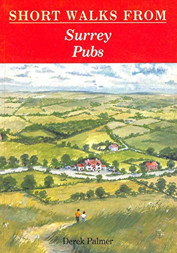 Stock image for Short Walks from Surrey Pubs for sale by The London Bookworm