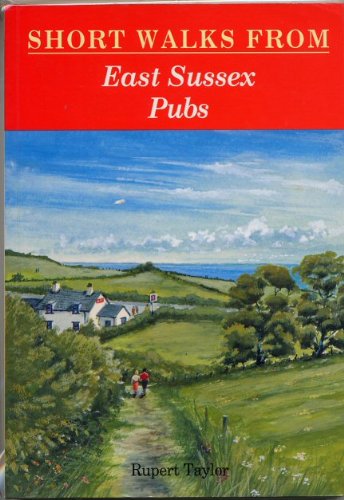 Stock image for Short Walks from East Sussex Pubs (Pub Walks S.) for sale by WorldofBooks