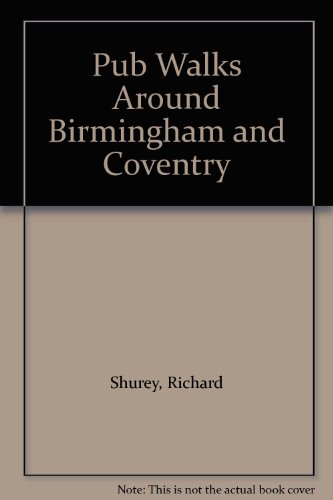Stock image for Pub Walks Around Birmingham and Coventry (Pub Walks S.) for sale by WorldofBooks