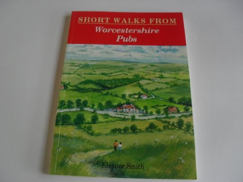 Stock image for Short Walks from Worcestershire Pubs (Pub Walks S.) for sale by WorldofBooks