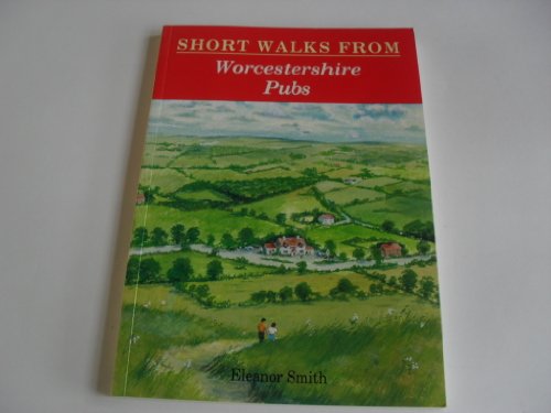 9781853063732: Short Walks from Worcestershire Pubs (Pub Walks)