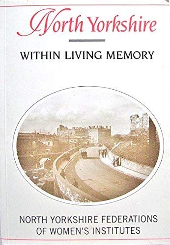 Imagen de archivo de North Yorkshire within Living Memory a la venta por WorldofBooks