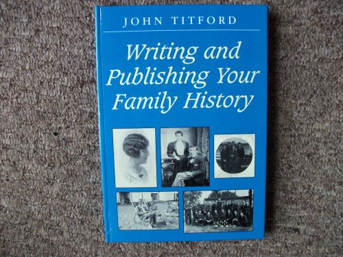 Beispielbild fr Writing and Publishing Your Family History (Genealogy S.) zum Verkauf von WorldofBooks