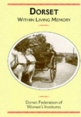 9781853064043: Dorset within Living Memory (Within Living Memory S.)