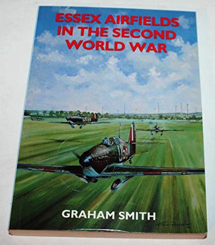 Stock image for Essex Airfields in the Second World War for sale by Martin Nevers- used & rare books