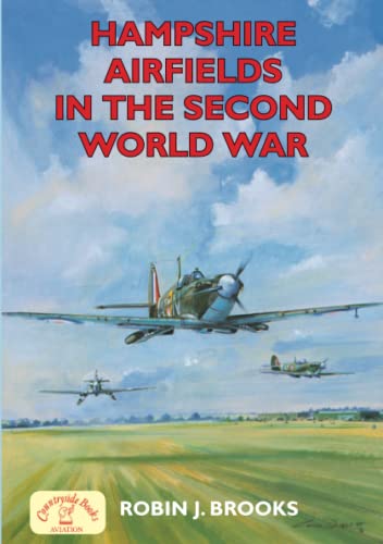 Stock image for Hampshire Airfields in the Second World War for sale by AwesomeBooks