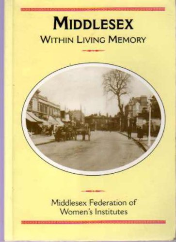 Imagen de archivo de Middlesex within Living Memory a la venta por AwesomeBooks