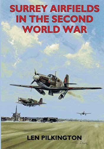 Surrey Airfields in the Second World War (British Airfields in the Second World War)