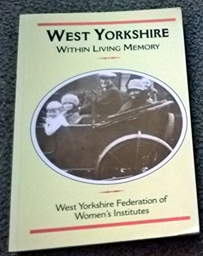 Beispielbild fr West Yorkshire within Living Memory (Within Living Memory S.) zum Verkauf von WorldofBooks