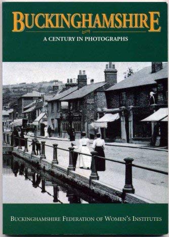 Stock image for Buckinghamshire: a Century in Photographs for sale by RIVERLEE BOOKS