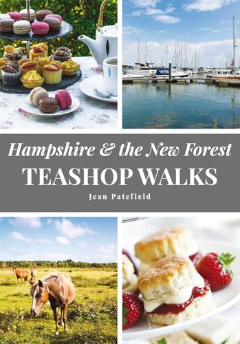 Stock image for Hampshire & the New Forest Teashop Walks: 20 Countryside Walking Routes & the Best Places to Stop for Tea for sale by WorldofBooks