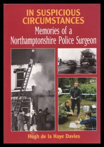 Imagen de archivo de In Suspicious Circumstances: Memories of a Northamptonshire Police Surgeon a la venta por WorldofBooks