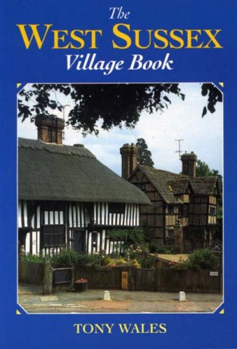 9781853065811: The West Sussex Village Book (Villages of Britain S.)