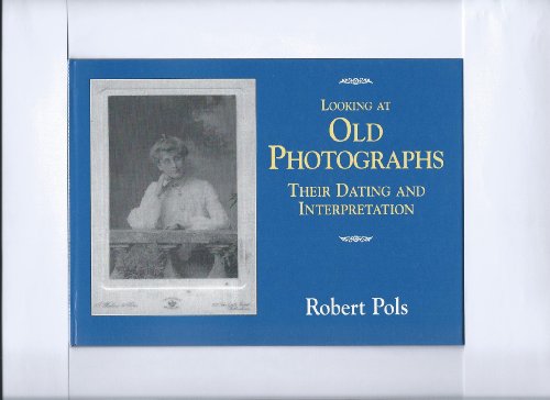 Stock image for Looking at Old Photographs: Their Dating and Interpretation for sale by WorldofBooks