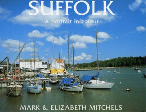 Beispielbild fr Suffolk: A Portrait in Colour (County Portrait) zum Verkauf von Brit Books