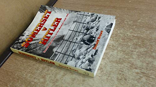 Beispielbild fr Somerset v. Hitler: Secret Operations in the Mendips, 1939-45 zum Verkauf von AwesomeBooks