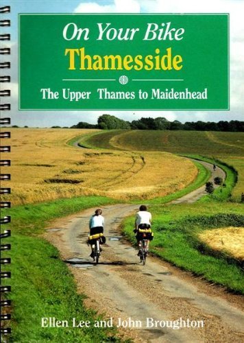 On Your Bike: Thamesside Rides: The Upper Thames to Maidenhead (9781853066283) by Lee, Ellen