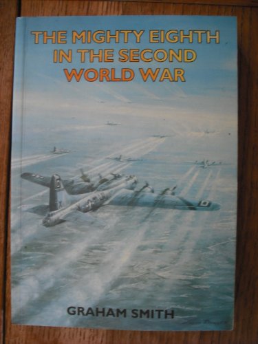 9781853067099: The Mighty Eighth in the Second World War (Aviation History)