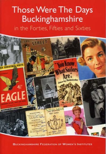 Imagen de archivo de Those Were the Days Buckinghamshire: Forties, Fifties and Sixties (Local History) a la venta por WorldofBooks