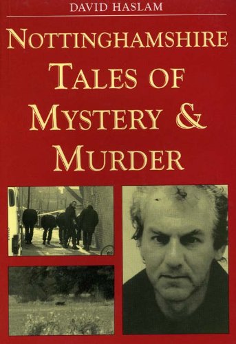 Stock image for Nottinghamshire Tales of Mystery and Murder (Mystery & Murder) for sale by WorldofBooks