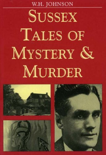 Stock image for Sussex Tales of Mystery and Murder for sale by WorldofBooks