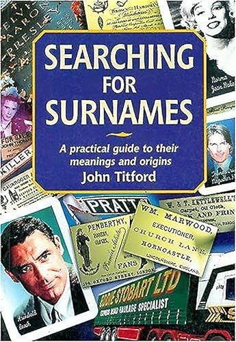 Beispielbild fr Searching for Surnames: A Practical Guide to Their Meanings and Origins (Genealogy S.) zum Verkauf von WorldofBooks