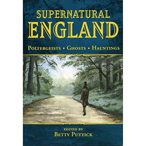 Beispielbild fr Supernatural England: Ghost Stories & Terrifying Tales from Haunted Houses Across the Country: Poltergeists - Ghosts - Hauntings (General History) zum Verkauf von WorldofBooks